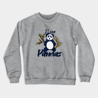 I love pandas Crewneck Sweatshirt